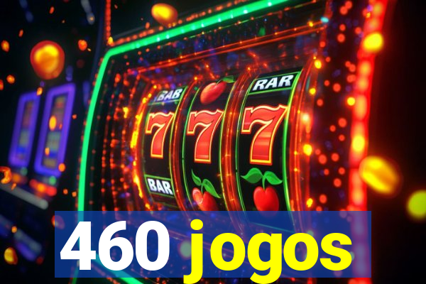 460 jogos